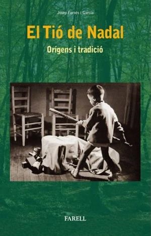 EL TIO DE NADAL ORIGENS TRADICIO | 9788417116279 | FORNÉS I GARCIA, JOSEP | Galatea Llibres | Librería online de Reus, Tarragona | Comprar libros en catalán y castellano online