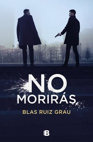 NO MORIRÁS | 9788466668583 | RUIZ GRAU, BLAS | Galatea Llibres | Llibreria online de Reus, Tarragona | Comprar llibres en català i castellà online