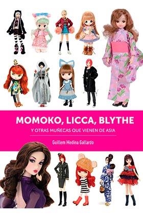 MOMOKO, LICCA, BLYTHE Y OTRAS MUÑECAS QUE VIENEN DE ASIA | 9788418320187 | MEDINA, GUILLEM | Galatea Llibres | Librería online de Reus, Tarragona | Comprar libros en catalán y castellano online