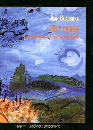 PIES Y CABEZA. UNA INTRODUCCION A LA SINTAXIS MINIMALISTA | 9788477748885 | URIAGEREKA, JUAN | Galatea Llibres | Librería online de Reus, Tarragona | Comprar libros en catalán y castellano online