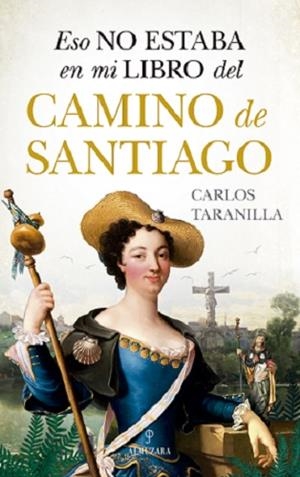 ESO NO ESTABA EN MI LIBRO DEL CAMINO DE SANTIAGO | 9788417954635 | TARANILLA, CARLOS | Galatea Llibres | Llibreria online de Reus, Tarragona | Comprar llibres en català i castellà online