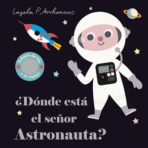 DÓNDE ESTÁ EL SEÑOR ASTRONAUTA? | 9788408227762 | ARRHENIUS, INGELA P. | Galatea Llibres | Llibreria online de Reus, Tarragona | Comprar llibres en català i castellà online
