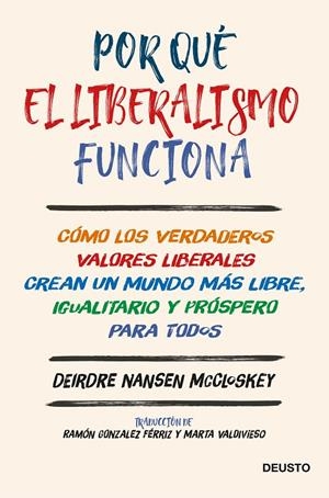 POR QUÉ EL LIBERALISMO FUNCIONA | 9788423431977 | MCCLOSKEY, DEIRDRE NANSEN | Galatea Llibres | Librería online de Reus, Tarragona | Comprar libros en catalán y castellano online