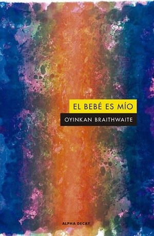 EL BEBE ES MIO | 9788412144260 | BRAITHWAITE, OYINKAN | Galatea Llibres | Llibreria online de Reus, Tarragona | Comprar llibres en català i castellà online