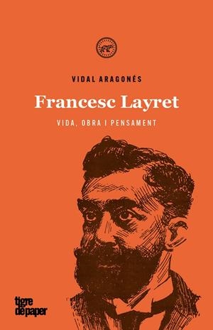 FRANCESC LAYRET. VIDA OBRA I PENSAMENT  | 9788416855841 | ARAGONÉS, VIDAL | Galatea Llibres | Llibreria online de Reus, Tarragona | Comprar llibres en català i castellà online