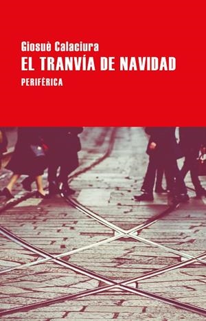 EL TRANVÍA DE NAVIDAD | 9788418264733 | CALACIURA, GIOSUÈ | Galatea Llibres | Librería online de Reus, Tarragona | Comprar libros en catalán y castellano online