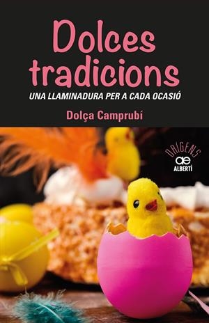 DOLCES TRADICIONS. UNA LLAMINADURA PER A CADA OCASIÓ | 9788472461765 | CAMPRUBI, DOLÇA | Galatea Llibres | Librería online de Reus, Tarragona | Comprar libros en catalán y castellano online