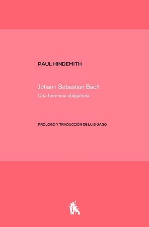 JOHANN SEBASTIAN BACH. UNA HERENCIA OBLIGATORIA | 9788412229974 | HINDEMITH, PAUL | Galatea Llibres | Librería online de Reus, Tarragona | Comprar libros en catalán y castellano online