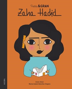 PETITA & GRAN ZAHA HADID | 9788490656495 | SÁNCHEZ VEGARA, MARÍA ISABEL | Galatea Llibres | Librería online de Reus, Tarragona | Comprar libros en catalán y castellano online