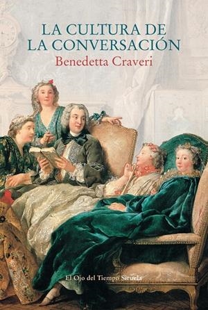 LA CULTURA DE LA CONVERSACIÓN | 9788418245978 | CRAVERI, BENEDETTA | Galatea Llibres | Librería online de Reus, Tarragona | Comprar libros en catalán y castellano online