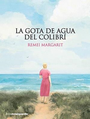 LA GOTA DE AGUA DEL COLIBRÍ | 9788416372799 | MARGARIT, REMEI | Galatea Llibres | Llibreria online de Reus, Tarragona | Comprar llibres en català i castellà online