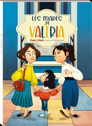 LES MARES DE VALERIA | 9788417497880 | LLUCH, ENRIC | Galatea Llibres | Llibreria online de Reus, Tarragona | Comprar llibres en català i castellà online