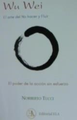 WU WEI. EL ARTE DEL NO HACER Y FLUIR | 9788499502212 | TUCCI ROMERO, NORBERTO | Galatea Llibres | Librería online de Reus, Tarragona | Comprar libros en catalán y castellano online
