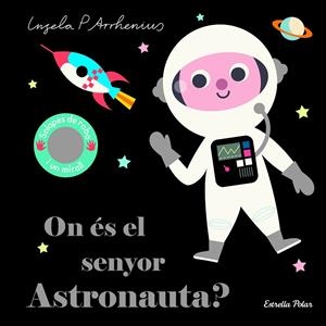 ON ÉS EL SENYOR ASTRONAUTA? | 9788418134753 | ARRHENIUS, INGELA P. | Galatea Llibres | Librería online de Reus, Tarragona | Comprar libros en catalán y castellano online