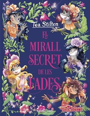 EL MIRALL SECRET DE LES FADES. TEA STILTON | 9788418135514 | Galatea Llibres | Llibreria online de Reus, Tarragona | Comprar llibres en català i castellà online