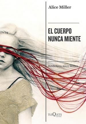 EL CUERPO NUNCA MIENTE | 9788490668825 | MILLER, ALICE | Galatea Llibres | Llibreria online de Reus, Tarragona | Comprar llibres en català i castellà online