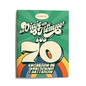 UN VIAJE EN EL TIEMPO: LOS 70. CUADERNO DE ILUSTRACIÓN Y LETTERING | 9788417427399 | ENRIQUE RUBIO POLO, SLU | Galatea Llibres | Llibreria online de Reus, Tarragona | Comprar llibres en català i castellà online