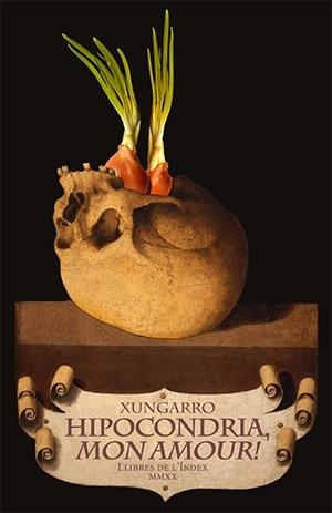 HIPOCONDRIA, MON AMOUR! | 9788412176803 | XUNGARRO LLEDÓ, JOSEP | Galatea Llibres | Llibreria online de Reus, Tarragona | Comprar llibres en català i castellà online