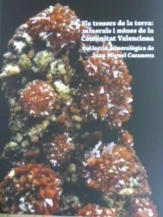 TRESORS DE LA TERRA: MINERALS I MINES DE LA COMUNITAT VALENCIANA. | 9788490893272 | CASANOVA HONRUBIA, JUAN MIGUEL | Galatea Llibres | Llibreria online de Reus, Tarragona | Comprar llibres en català i castellà online