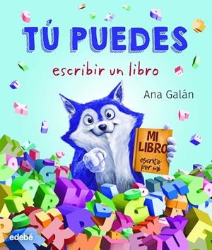 TÚ PUEDES ESCRIBIR UN LIBRO | 9788468347073 | GALAN, ANA/BARLETTA, DIEGO | Galatea Llibres | Llibreria online de Reus, Tarragona | Comprar llibres en català i castellà online