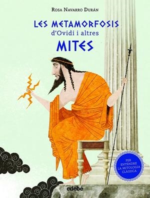 LES METAMORFOSIS D'OVIDI I ALTRES MITES | 9788468347431 | NAVARRO DURÁN, ROSA | Galatea Llibres | Llibreria online de Reus, Tarragona | Comprar llibres en català i castellà online