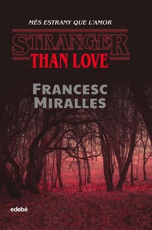 STRANGER THAN LOVE. MÉS ESTRANY QUE L'AMOR | 9788468349329 | MIRALLES, FRANCESC | Galatea Llibres | Llibreria online de Reus, Tarragona | Comprar llibres en català i castellà online