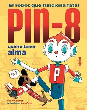 PIN-8 QUIERE TENER ALMA | 9788468346878 | COLOMER MORENO, ÁLVARO | Galatea Llibres | Llibreria online de Reus, Tarragona | Comprar llibres en català i castellà online