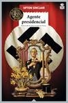 AGENTE PRESIDENCIAL | 9788416537808 | SINCLAIR, UPTON | Galatea Llibres | Librería online de Reus, Tarragona | Comprar libros en catalán y castellano online