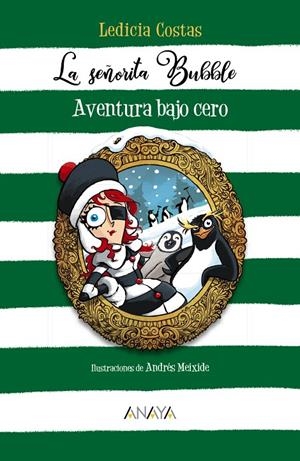 LA SEÑORITA BUBBLE: AVENTURA BAJO CERO | 9788469866382 | COSTAS, LEDICIA | Galatea Llibres | Librería online de Reus, Tarragona | Comprar libros en catalán y castellano online