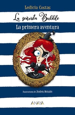 LA SEÑORITA BUBBLE: LA PRIMERA AVENTURA | 9788469866375 | COSTAS, LEDICIA | Galatea Llibres | Librería online de Reus, Tarragona | Comprar libros en catalán y castellano online
