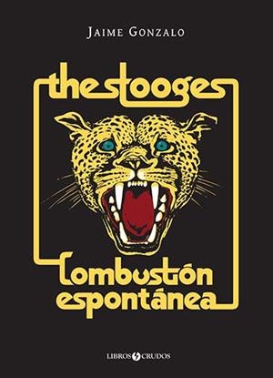 THE STOOGES: COMBUSTIÓN ESPONTÁNEA | 9788409238774 | GONZALO, JAIME | Galatea Llibres | Llibreria online de Reus, Tarragona | Comprar llibres en català i castellà online