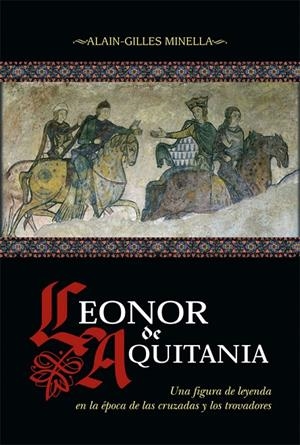 LEONOR DE AQUITANIA | 9788491649847 | MINELLA, ALAIN-GILLES | Galatea Llibres | Llibreria online de Reus, Tarragona | Comprar llibres en català i castellà online