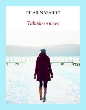 TALLADO EN NIEVE | 9788412237122 | NASARRE RAMÓN, PILAR | Galatea Llibres | Llibreria online de Reus, Tarragona | Comprar llibres en català i castellà online