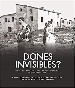 DONES INVISIBLES? | 9788418243165 | MASACHS, JOSEP M. / COLOMÍ, JOSEP / CAMANFORTE, SÒNIA / MILÀ, CARME / MORATO, MONTSERRAT | Galatea Llibres | Llibreria online de Reus, Tarragona | Comprar llibres en català i castellà online