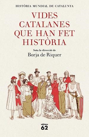 VIDES CATALANES QUE HAN FET HISTÒRIA | 9788429778847 | RIQUER, BORJA DE | Galatea Llibres | Librería online de Reus, Tarragona | Comprar libros en catalán y castellano online
