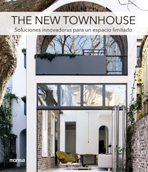 THE NEW TOWNHOUSE. SOLUCIONES INNOVADORAS PARA UN ESPACIO LIMITADO | 9788417557225 | AA.VV | Galatea Llibres | Librería online de Reus, Tarragona | Comprar libros en catalán y castellano online