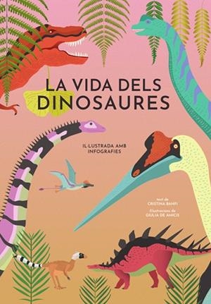 LA VIDA DELS DINOSAURES | 9788468242453 | BANFI, CRISTINA | Galatea Llibres | Librería online de Reus, Tarragona | Comprar libros en catalán y castellano online