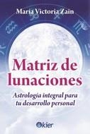 MATRIZ DE LUNACIONES | 9788417581893 | ZAIN, MARÍA VICTORIA | Galatea Llibres | Llibreria online de Reus, Tarragona | Comprar llibres en català i castellà online