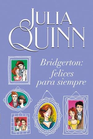 FELICES PARA SIEMPRE (BRIDGERTON 9) | 9788416327928 | QUINN, JULIA | Galatea Llibres | Llibreria online de Reus, Tarragona | Comprar llibres en català i castellà online
