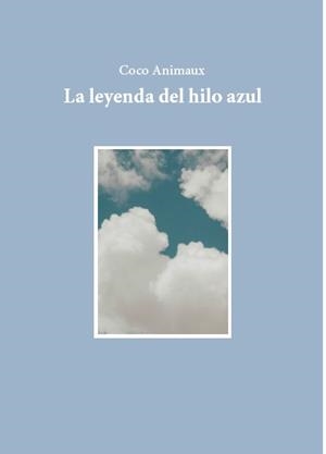 LA LEYENDA DEL HILO AZUL | 9788412273229 | ANIMAUX, COCO | Galatea Llibres | Llibreria online de Reus, Tarragona | Comprar llibres en català i castellà online