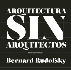 ARQUITECTURA SIN ARQUITECTOS | 9788417386559 | RUDOFSKY, BERNARD | Galatea Llibres | Librería online de Reus, Tarragona | Comprar libros en catalán y castellano online