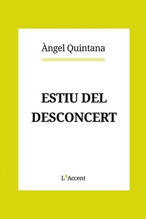 ESTIU DEL DESCONCERT | 9788412230796 | QUINTANA, ANGEL | Galatea Llibres | Llibreria online de Reus, Tarragona | Comprar llibres en català i castellà online