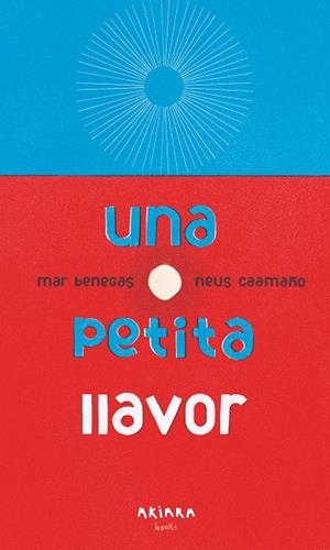 UNA PETITA LLAVOR | 9788417440770 |  BENEGAS, MAR / CAAMAÑO, NEUS | Galatea Llibres | Llibreria online de Reus, Tarragona | Comprar llibres en català i castellà online
