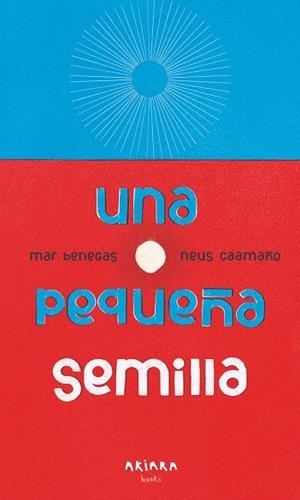 UNA PEQUEÑA SEMILLA | 9788417440787 | BENEGAS, MAR/ CAAMAÑO, NEUS | Galatea Llibres | Llibreria online de Reus, Tarragona | Comprar llibres en català i castellà online