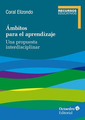 ÁMBITOS PARA EL APRENDIZAJE | 9788418348808 | ELIZONDO CARMONA, CORAL | Galatea Llibres | Llibreria online de Reus, Tarragona | Comprar llibres en català i castellà online