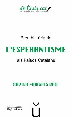 BREU HISTÒRIA DE L'ESPERANTISME ALS PAÏSOS CATALANS | 9788413031576 | MARGAIS BASI, XAVIER | Galatea Llibres | Llibreria online de Reus, Tarragona | Comprar llibres en català i castellà online