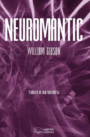 NEUROMÀNTIC | 9788413032146 | GIBSON, WILLIAM | Galatea Llibres | Librería online de Reus, Tarragona | Comprar libros en catalán y castellano online