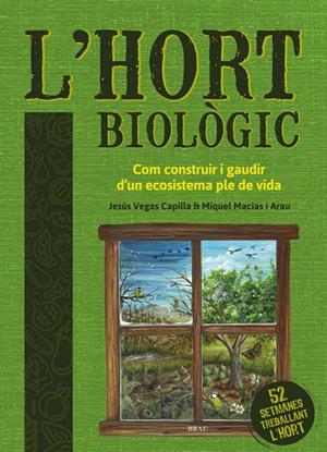 L'HORT BIOLÒGIC | 9788418096051 | VEGAS CAPILLA, JESÚS/MACIAS ARAU, MIQUEL | Galatea Llibres | Librería online de Reus, Tarragona | Comprar libros en catalán y castellano online