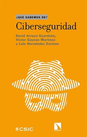 CIBERSEGURIDAD | 9788413521190 | ARROYO GUARDEÑO, DAVID/GAYOSO MARTÍNEZ, VÍCTOR/HERNÁNDEZ ENCINAS, LUIS | Galatea Llibres | Llibreria online de Reus, Tarragona | Comprar llibres en català i castellà online