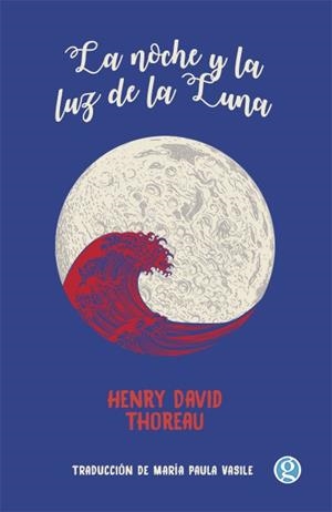 LA NOCHE Y LA LUZ DE LA LUNA | 9789874086952 | THOREAU, HENRY DAVID | Galatea Llibres | Llibreria online de Reus, Tarragona | Comprar llibres en català i castellà online